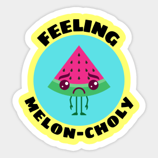 Feeling Melon-choly | Cute Watermelon Pun Sticker